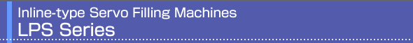 Inline-type Servo Filling Machines LPS Series